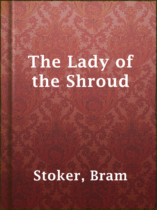 Title details for The Lady of the Shroud by Bram Stoker - Available